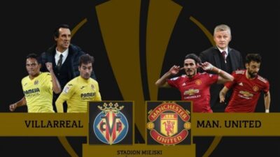 Jelang Laga Final Liga Europa, Berikut Head to Head MU vs Villarreal