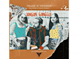 Frank N’ Friends rilis “Jangan Ganggu”. Lagu Tentang Sebuah Privasi