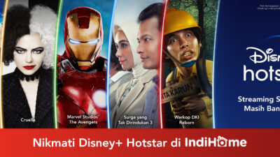 Disney+ Hotstar & IndiHome Hadirkan Konten Global dan Lokal Untuk Para Konsumen