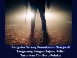 Gangster Serang Pemukiman Warga di Tangerang dengan Sajam, Polisi Turunkan Tim Buru Pelaku