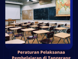 Peraturan Pelaksanaa Pembelajaran di Tangerang