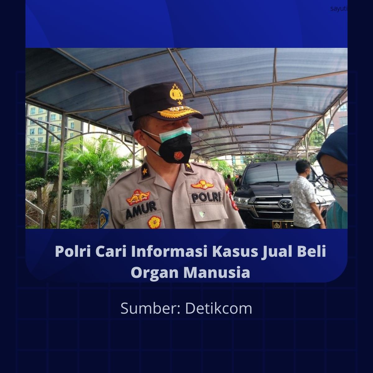Polri Cari Informasi Kasus Jual Beli Organ Manusia