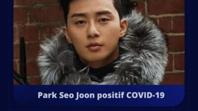 Park Seo Joon positif COVID-19