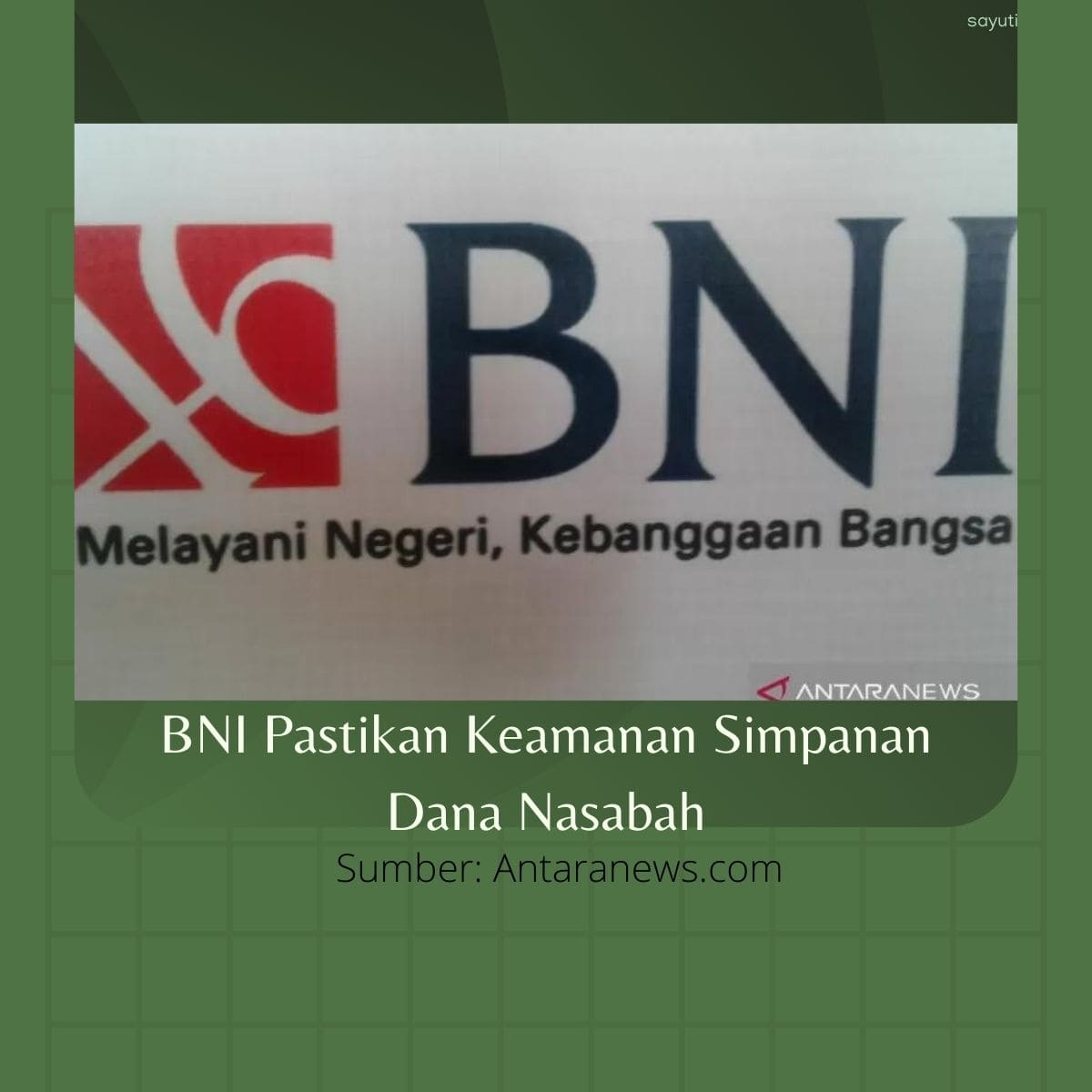 BNI Pastikan Keamanan Simpanan Dana Nasabah