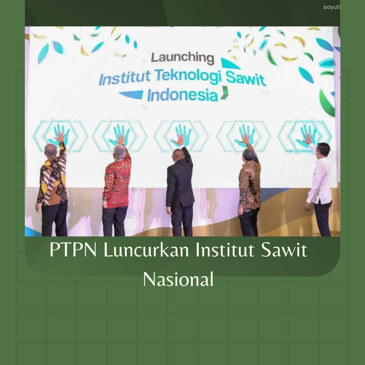 PTPN Luncurkan Institut Sawit Nasional