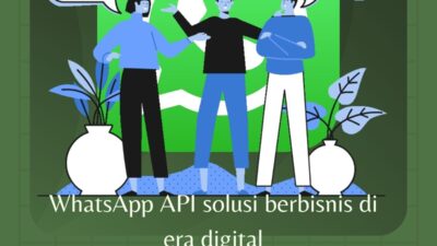 WhatsApp API solusi berbisnis di era digital