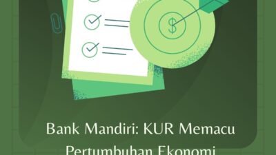 Bank Mandiri: KUR Memacu Pertumbuhan Ekonomi