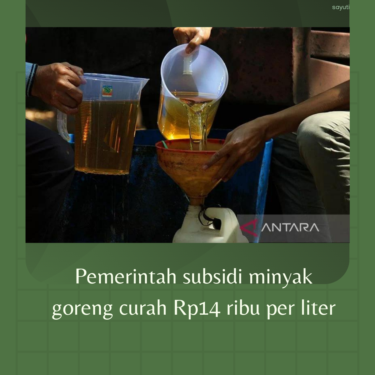 Pemerintah subsidi minyak goreng curah Rp14 ribu per liter