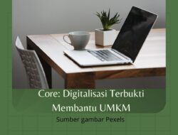 Core: Digitalisasi Terbukti Membantu UMKM