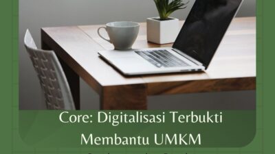 Core: Digitalisasi Terbukti Membantu UMKM