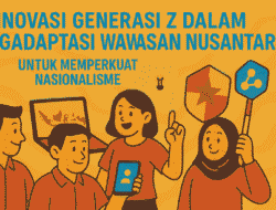 Inovasi Generasi Z dalam Mengadaptasi Wawasan Nusantara untuk Memperkuat Nasionalisme